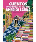 CUENTOS IMPRESCINDIBLES DEL SIGLO XX DE AMERICA LATINA