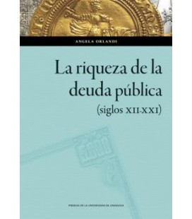 LA RIQUEZA DE LA DEUDA PUBLICA (SIGLOS XII-XXI)