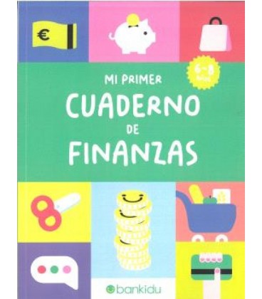 MI PRIMER CUADERNO DE FINANZAS (DE 6 A 8 ANOS)