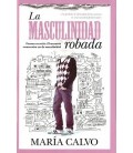 LA MASCULINIDAD ROBADA