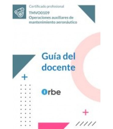 GUIA DEL DOCENTE. TMVO0109 OPERACIONES AUXILIARES DE MANTENIMIENTO AER