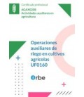 OPERACIONES AUXILIARES DE RIEGO EN CULTIVOS AGRICOLAS MF0518 1 - AGAX0
