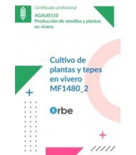 CULTIVO DE PLANTAS Y TEPES EN VIVERO (UF1596 - UF1597) - AGAU0110