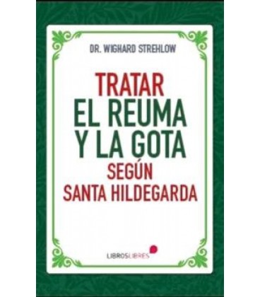 TRATAR EL REUMA Y LA GOTA SEGUN SANTA HILDEGARDA