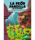 LA PEOR PANDILLA DE LA HISTORIA. DESCUBRIENDO EL PUEBLO MAYA