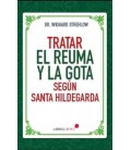 TRATAR EL REUMA Y LA GOTA SEGUN SANTA HILDEGARDA
