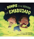 EL POMPIS DE MI HERMANO ESTA EMBRUJADO
