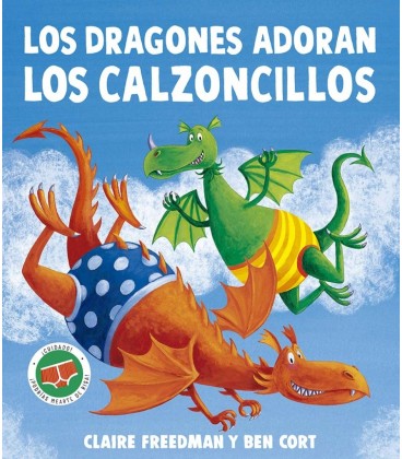 LOS DRAGONES ADORAN LOS CALZONCILLOS