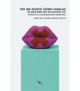 NO ME GUSTA COMO HABLAS (O MAS BIEN NO ME GUSTAS TU)