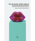 NO ME GUSTA COMO HABLAS (O MAS BIEN NO ME GUSTAS TU)