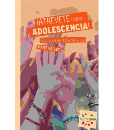 ¡ATREVETE CON SU ADOLESCENCIA!