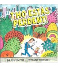 T HO ESTAS PERDENT