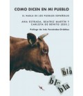 COMO DICEN EN MI PUEBLO: EL HABLA DE LOS PUEBLOS ESPANOLES
