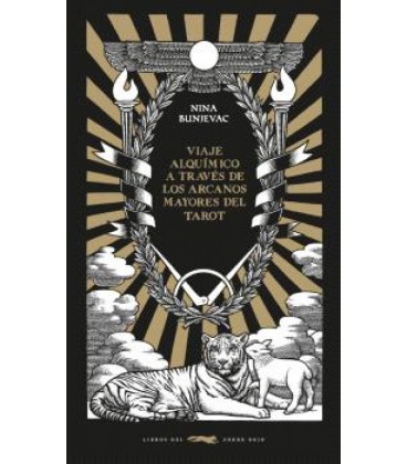 VIAJE ALQUIMICO A TRAVES DE LOS ARCANOS MAYORES DEL TAROT