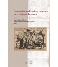 CORRUPCION EN ESPANA Y AMERICA EN EL ANTIGUO REGIMEN