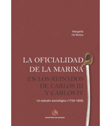 OFICIALIDAD DE LA MARINA EN LOS REINADOS DE CARLOS III Y CARLOS IV. UN
