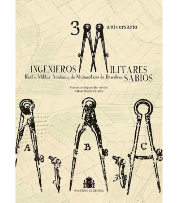 300 ANIVERSARIO. INGENIEROS MILITARES SABIOS REAL Y MILITAR ACADEMIA D