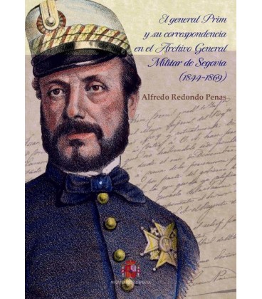 GENERAL PRIM Y SU CORRESPONDENCIA EN EL ARCHIVO GENERAL MILITAR DE SEG