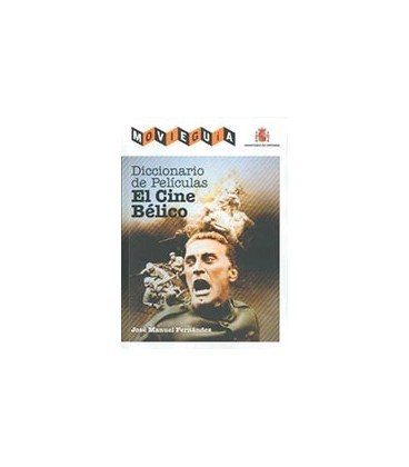 DICCIONARIO DE PELICULAS. EL CINE BELICO