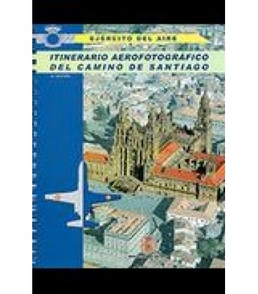 ITINERARIO AEROFOTOGRAFICO DEL CAMINO DE SANTIAGO 2ª EDICION-CON CD-