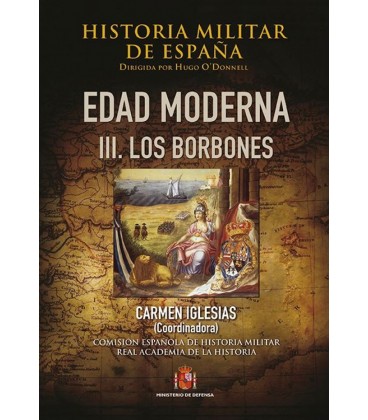 EDAD MODERNA T-III. LOS BORBONES. VOL. III