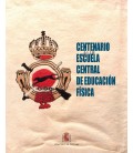 CENTENARIO DE LA ESCUELA CENTRAL DE EDUCACION FISICA