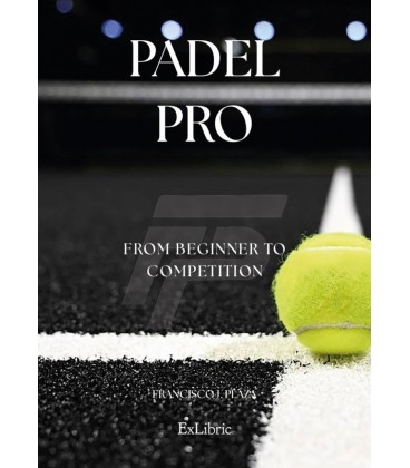 PADEL PRO. FROM BEGINNER TO COMPETITION