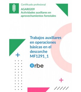 TRABAJOS AUXILIARES EN OPERACIONES BASICAS EN EL DESCORCHE - AGAR0209