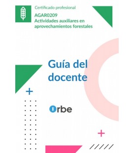 ACTIVIDADES AUXILIARES EN APROVECHAMIENTOS FORESTALES GUIA DEL DOCENTE