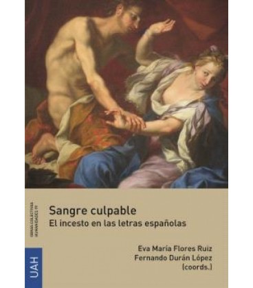 SANGRE CULPABLE. EL INCESTO EN LAS LETRAS ESPANOLAS