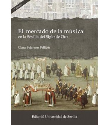 EL MERCADO DE LA MUSICA EN LA SEVILLA DEL SIGLO DE ORO