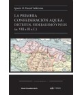 LA PRIMERA CONFEDERACION AQUEA: DISTRITOS, FEDERALISMO Y POLIS (SS.VII