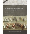 EL MERCADO DE LA MUSICA EN LA SEVILLA DEL SIGLO DE ORO