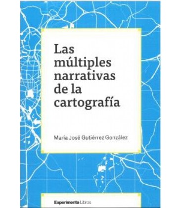 LAS MULTIPLES NARRATIVAS DE LA CARTOGRAFIA