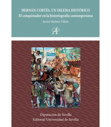 HERNAN CORTES. UN DILEMA HISTORICO