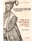 FELIPE II Y EL SACRO IMPERIO LA TRANSICION DE LA POLITICA DEL NORTEA