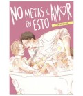 NO METAS AL AMOR EN ESTO