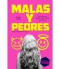 MALAS Y PEORES