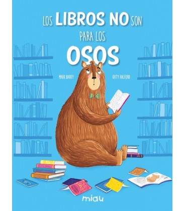 LOS LIBROS NO SON PARA LOS OSOS