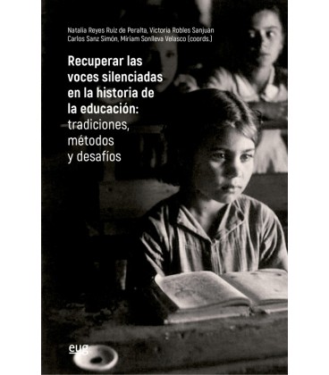 RECUPERAR LAS VOCES SILENCIADAS EN LA HISTORIA DE LA EDUCACION