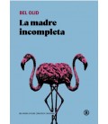 LA MADRE INCOMPLETA