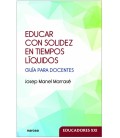 EDUCAR CON SOLIDEZ EN TIEMPOS LIQUIDOS