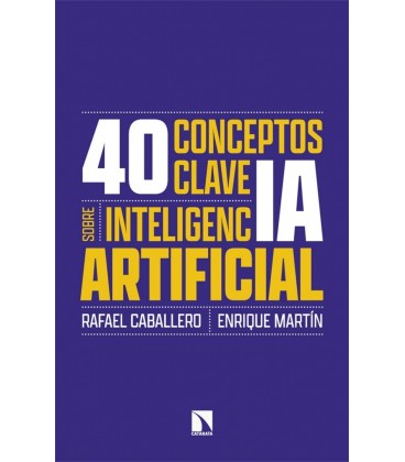 40 CONCEPTOS CLAVE SOBRE INTELIGENCIA ARTIFICIAL