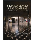 Y LA CASA VENCIO A LAS SOMBRAS