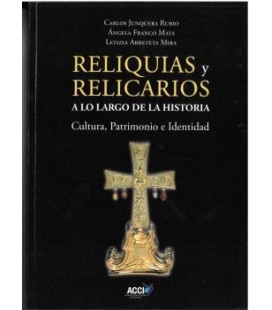 RELIQUIAS Y RELICARIOS A LO LARGO DE LA HISTORIA