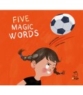 FIVE MAGIC WORDS