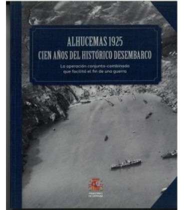 ALHUCEMAS 1925. CIEN ANOS DEL HISTORICO DESEMBARCO