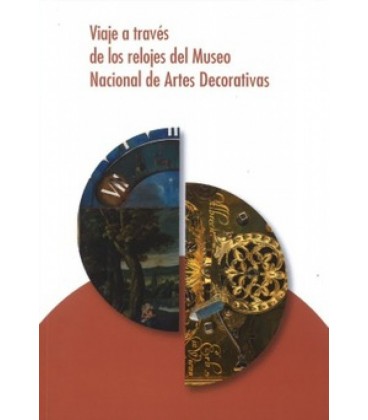 VIAJE A TRAVES DE LOS RELOJES DEL MUSEO NACIONAL DE ARTES DECORATIVAS
