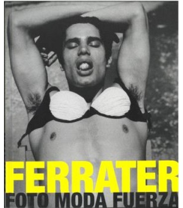 FERRATER. FOTO. MODA. FUERZA