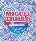 MIGUEL TRILLO: AFLUENCIAS